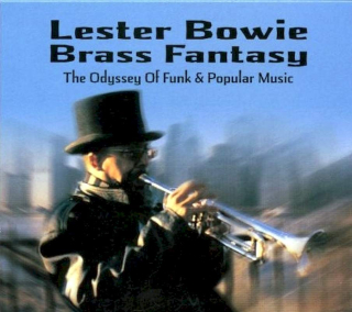 Lester Bowie's Brass Fantasy - The Odyssey Of Funk & Popular Music - Vol. 1 - CD