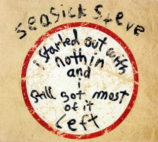 Seasick Steve - I Started Out With Nothin And I Still Got Most Of It Left - CD