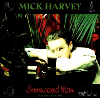 Mick Harvey Featuring Anita Lane - Intoxicated Man - CD