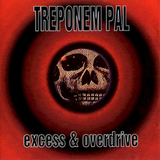 Treponem Pal - Excess & Overdrive - CD