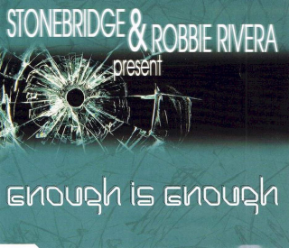 StoneBridge & Robbie Rivera - Enough Is Enough - CD Singl