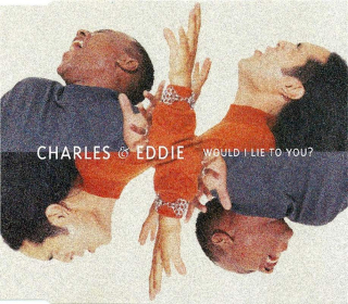 Charles & Eddie - Would I Lie To You? - CD Singl