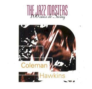 Coleman Hawkins - The Jazz Masters (100 A?os De Swing) - CD