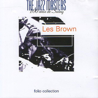 Les Brown - The Jazz Masters - 100 A?os De Swing - CD