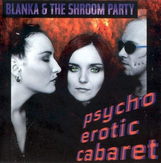Blanka Šrůmová & The Shroom Party - Psychoerotic Cabaret - CD
