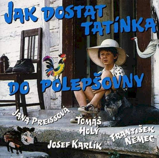 Jana Preissová, Tomáš Holý, František Němec, Josef Karlík - Jak Dostat Tatínka Do Polepšovny - CD