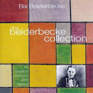 Bix Beiderbecke - The Beiderbecke Collection - CD