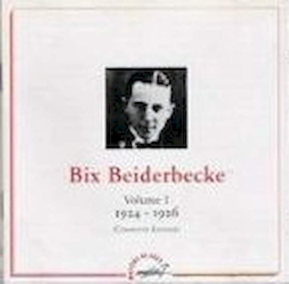 Bix Beiderbecke - Volume 1 - 1924-1926 - Complete Edition - CD