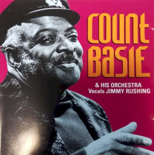 Count Basie Orchestra, Jimmy Rushing - Count Basie & His Orchestra Vocals Jimmy Rushing - CD