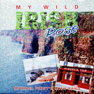 Michael Feeney's Irish Band - My Wild Irish Rose - CD