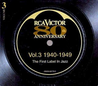 Various - RCA Victor 80th Anniversary • The First Label In Jazz • Vol.3 1940-1949 - CD