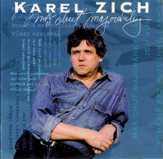 Karel Zich - Máš Chuť Majoránky - CD