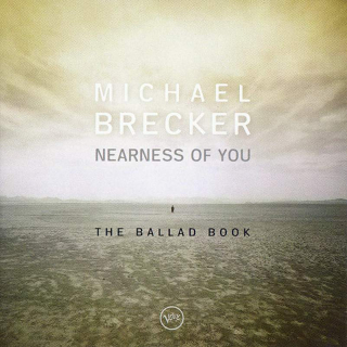 Michael Brecker - Nearness Of You (The Ballad Book) - CD