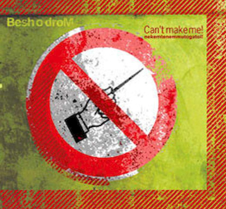 Besh O Drom - Can't Make Me! = Nekemtenemmutogatol! - CD