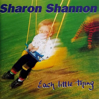 Sharon Shannon - Each Little Thing - CD
