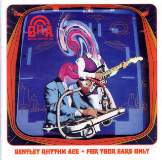 Bentley Rhythm Ace - For Your Ears Only - CD