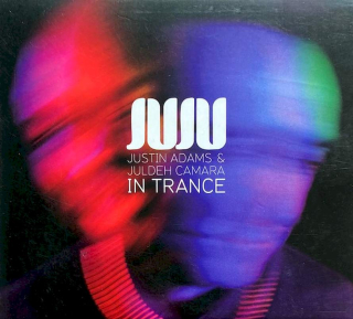 Juju : Justin Adams & Juldeh Camara - In Trance - CD