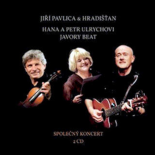Jiří Pavlica A Hradišťan, Hana A Petr Ulrychovi, Javory Beat - Společný Koncert - CD