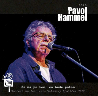 Pavol Hammel - Čo Ma Po Tom, Čo Bude Potom - CD