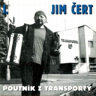 Jim Čert - Poutník Z Transporty - CD