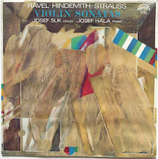 Maurice Ravel / Paul Hindemith / Richard Strauss - Josef Suk, Josef Hála - Violin Sonatas - LP / Vinyl
