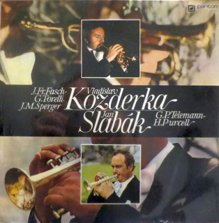 Vladislav Kozderka / Jan Slabák ; Johann Friedrich Fasch, Giuseppe Torelli, L. M. Sperger, Georg Philipp Telemann, Henry Purcell - Vladislav Kozderka / Jan Slabak - LP / Vinyl