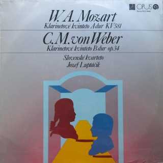Wolfgang Amadeus Mozart, Carl Maria von Weber / The Slovak Quartet, Jozef Luptáčik - Klarinetové Kvinteto A Dur KV 581 / B Dur Op. 34 - LP / Vinyl