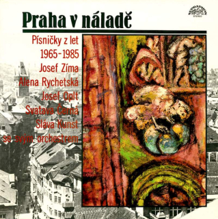 Josef Zíma, Alena Rychetská, Josef Oplt, Svatava Černá, Sláva Kunst Orchestra - Praha V Náladě (Písničky Z Let 1965-1985) - LP / Vinyl