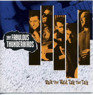 The Fabulous Thunderbirds - Walk That Walk, Talk That Talk - LP / Vinyl