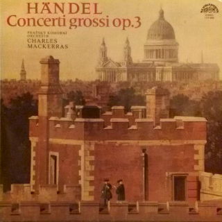 Georg Friedrich Händel - Prague Chamber Orchestra / Sir Charles Mackerras - Concerti Grossi, Op.3 - LP / Vinyl