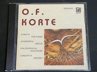 Oldřich František Korte - Sonata For Piano / Wonderful Circus / Philosophival Dialogues / Concert Grosso - CD