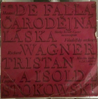 The PhiladeLP / Vinylhia Orchestra, Leopold Stokowski, Shirley Verrett - Manuel De Falla / Richard Wagner - Čarodějná Láska / Tristan A Isolda - LP / Vinyl
