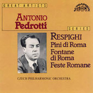 Ottorino Respighi / The Czech Philharmonic Orchestra, Antonio Pedrotti - Respighi Pini di Roma, Fontane di Roma, Feste Romane - CD