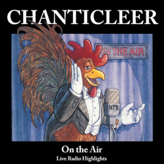 Chanticleer - On The Air (Live Radio Highlights) - CD