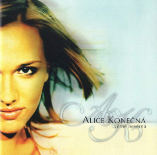 Alice Konečná - Věrně Nevěrná - CD