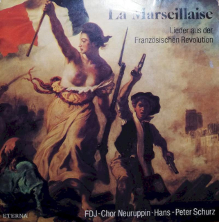 FDJ-Chor Neuruppin, Hans-Peter Schurz - La Marseillaise (Lieder Aus Der Französischen Revolution) - SP / Vinyl