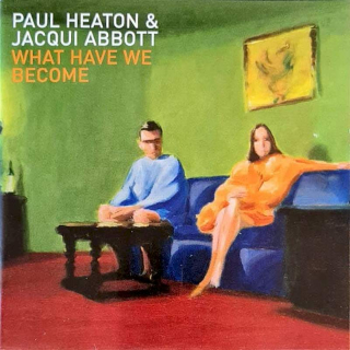 Paul Heaton + Jacqui Abbott - What Have We Become - CD