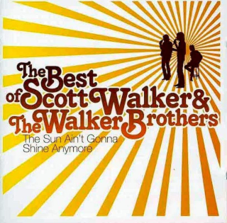 Scott Walker & The Walker Brothers - The Best Of (The Sun Ain't Gonna Shine Anymore) - CD
