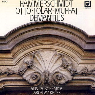 Andreas Hammerschmidt • Valerius Otto • Janez Krstnik Dolar • Georg Muffat • Christopher Demantius, Musica Bohemica, Jaroslav Krček - Hammerschmidt • Otto • Tollar • Muffat • Demantius, Musica Bohemica, Jaroslav Krček - CD