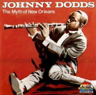 Johnny Dodds - The Myth Of New Orleans - CD