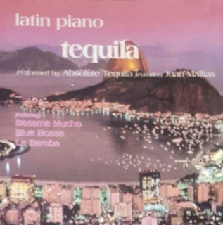 Absolute Tequila Featuring Juan Mallias - Latin Piano 'Tequila' - CD