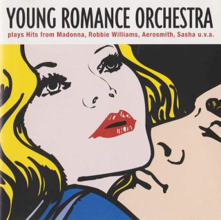 Young Romance Orchestra - Young Romance Orchestra Plays Hits From Madonna, Robbie Williams, Aerosmith, Sash u.v.a. - CD