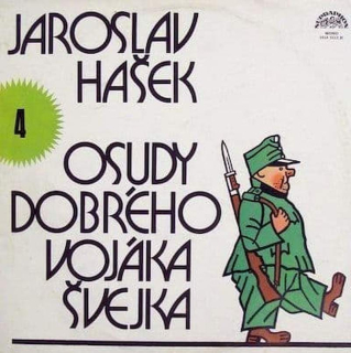 Jaroslav Hašek - Osudy Dobrého Vojáka Švejka 4 - LP
