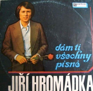 Jiří Hromádka - Dám Ti Všechny Písně - LP
