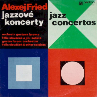 Alexej Fried, Gustav Brom Orchestra, Felix Slováček - Jazzové Koncerty (Jazz Concertos) - LP / vinyl