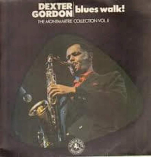 Dexter Gordon - Blues Walk! The Montmartre Collection Vol. II - LP / vinyl