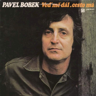 Pavel Bobek - Veď Mě Dál, Cesto Má - LP / vinyl - First Press