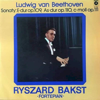 Ryszard Bakst - Ludwig Van Beethoven - Sonaty Op.119, 110, 111. - LP / vinyl