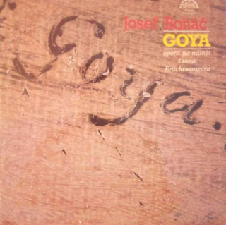 Josef Boháč - Goya (Opera Na Námět Liona Feuchtwangera) - LP / vinyl