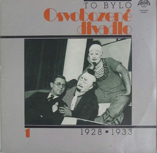 Osvobozené Divadlo, Voskovec + Werich, Jaroslav Ježek, Orchestr Osvobozeného Divadla - To Bylo Osvobozené Divadlo 1 (1928 - 1933) - LP / vinyl